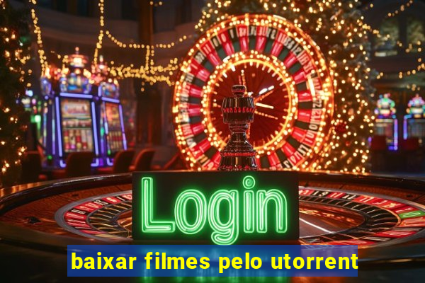 baixar filmes pelo utorrent